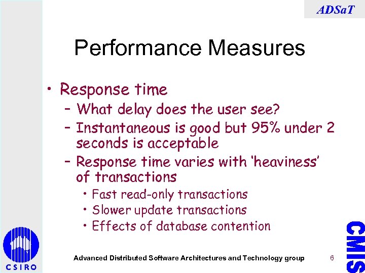 ADSa. T Performance Measures • Response time – What delay does the user see?