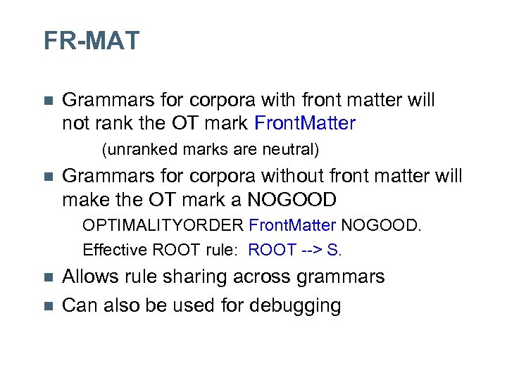 FR-MAT n Grammars for corpora with front matter will not rank the OT mark
