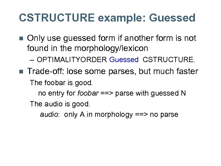 CSTRUCTURE example: Guessed n Only use guessed form if another form is not found