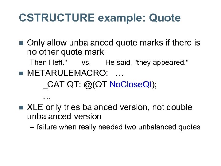 CSTRUCTURE example: Quote n Only allow unbalanced quote marks if there is no other