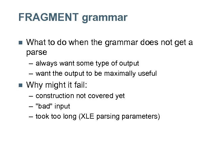 FRAGMENT grammar n What to do when the grammar does not get a parse