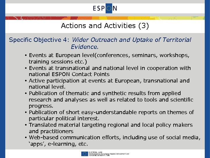 Actions and Activities (3) Specific Objective 4: Wider Outreach and Uptake of Territorial Evidence.