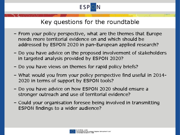 Key questions for the roundtable − From your policy perspective, what are themes that