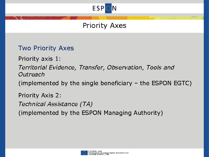 Priority Axes Two Priority Axes Priority axis 1: Territorial Evidence, Transfer, Observation, Tools and