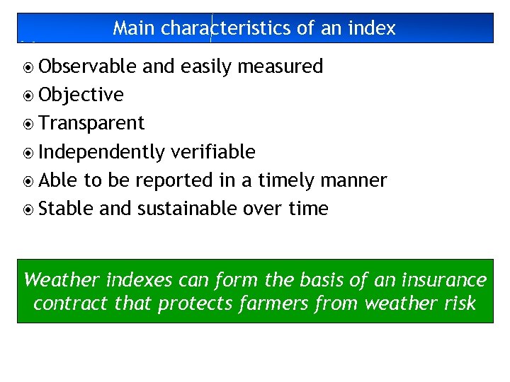 Main characteristics of an index Observable and easily measured Objective Transparent Independently verifiable Able