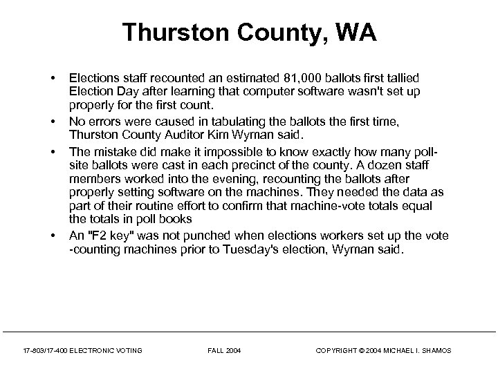 Thurston County, WA • • Elections staff recounted an estimated 81, 000 ballots first