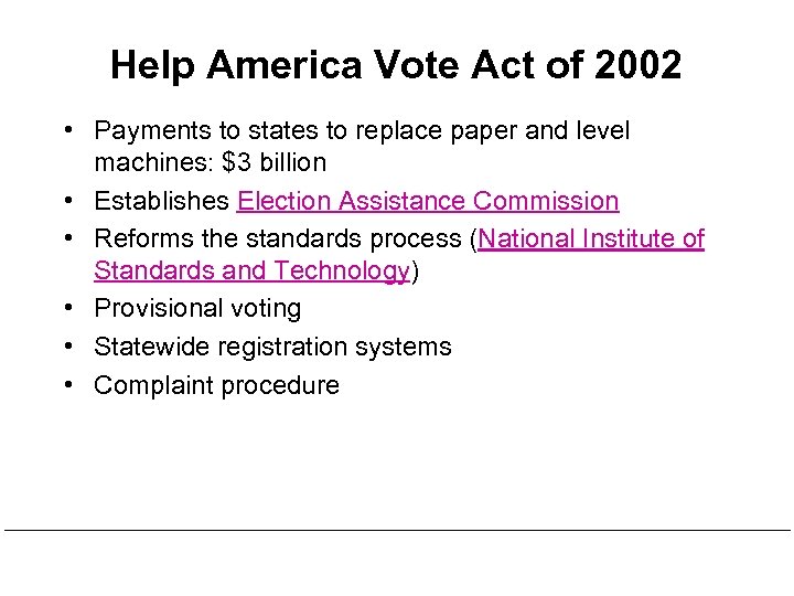 Help America Vote Act of 2002 • Payments to states to replace paper and