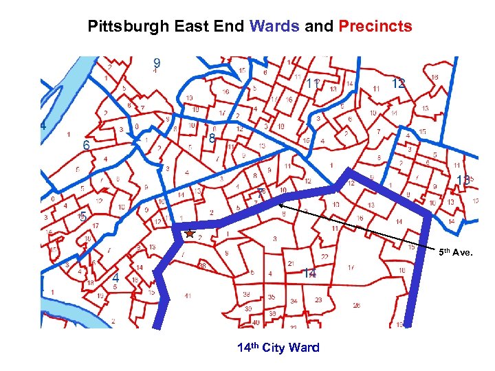 Pittsburgh East End Wards and Precincts 5 th Ave. 14 th City Ward 