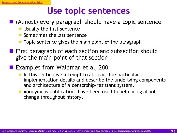 Research and Communication Skills Use topic sentences n (Almost) every paragraph should have a