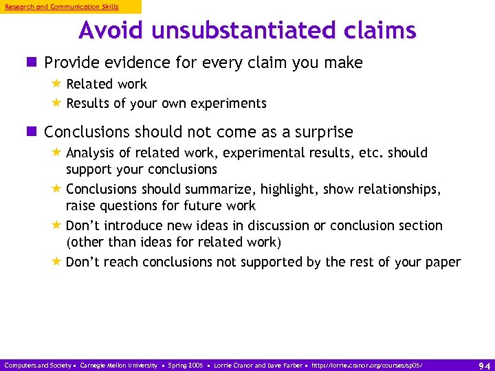Research and Communication Skills Avoid unsubstantiated claims n Provide evidence for every claim you