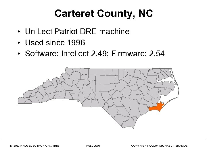 Carteret County, NC • Uni. Lect Patriot DRE machine • Used since 1996 •