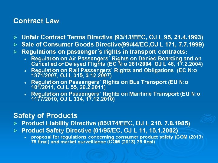 Contract Law Ø Ø Ø Unfair Contract Terms Directive (93/13/EEC, OJ L 95, 21.