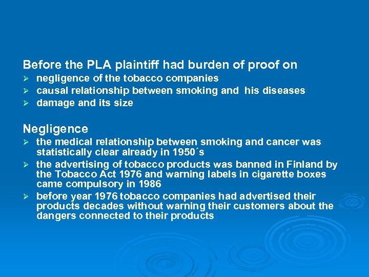 Before the PLA plaintiff had burden of proof on Ø Ø Ø negligence of