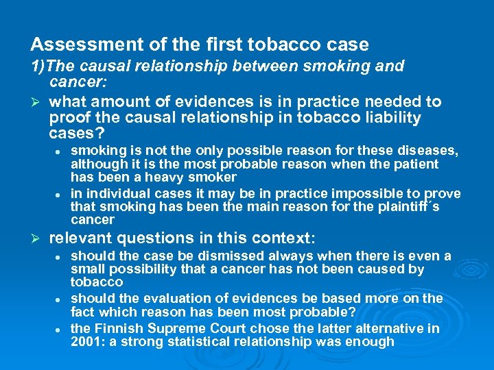 Assessment of the first tobacco case 1)The causal relationship between smoking and cancer: Ø