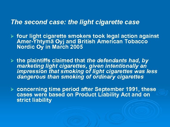 The second case: the light cigarette case Ø four light cigarette smokers took legal