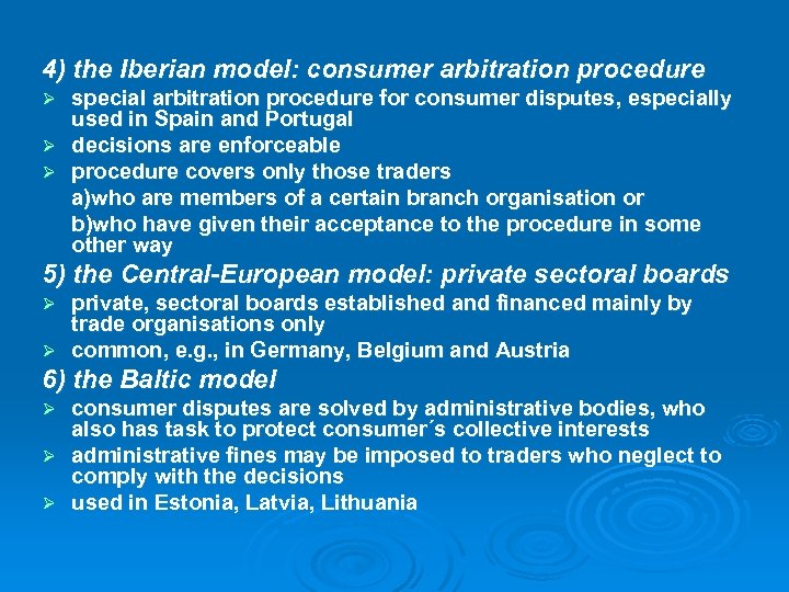 4) the Iberian model: consumer arbitration procedure special arbitration procedure for consumer disputes, especially