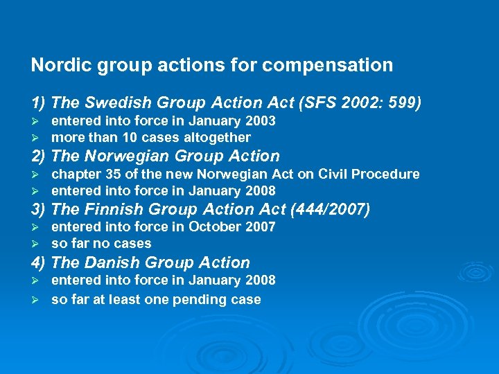 Nordic group actions for compensation 1) The Swedish Group Action Act (SFS 2002: 599)
