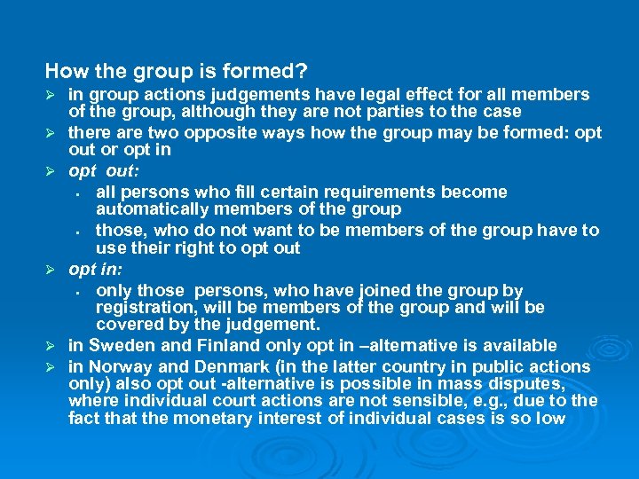 How the group is formed? Ø Ø Ø in group actions judgements have legal