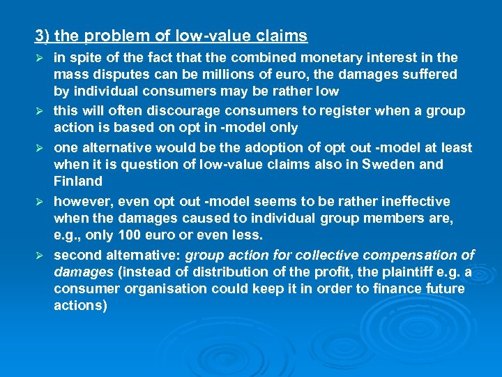 3) the problem of low-value claims Ø Ø Ø in spite of the fact