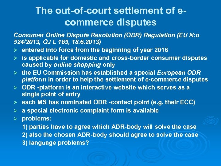 The out-of-court settlement of ecommerce disputes Consumer Online Dispute Resolution (ODR) Regulation (EU N: