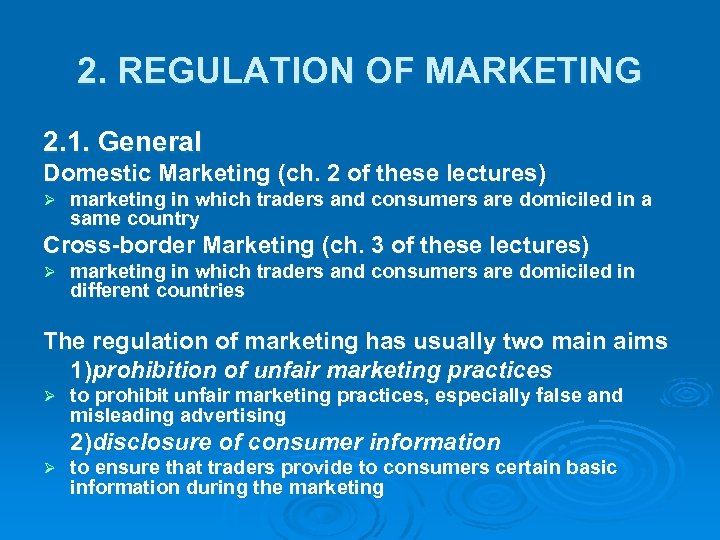 2. REGULATION OF MARKETING 2. 1. General Domestic Marketing (ch. 2 of these lectures)