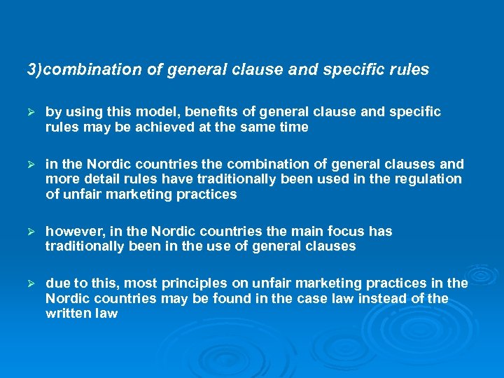 3)combination of general clause and specific rules Ø by using this model, benefits of