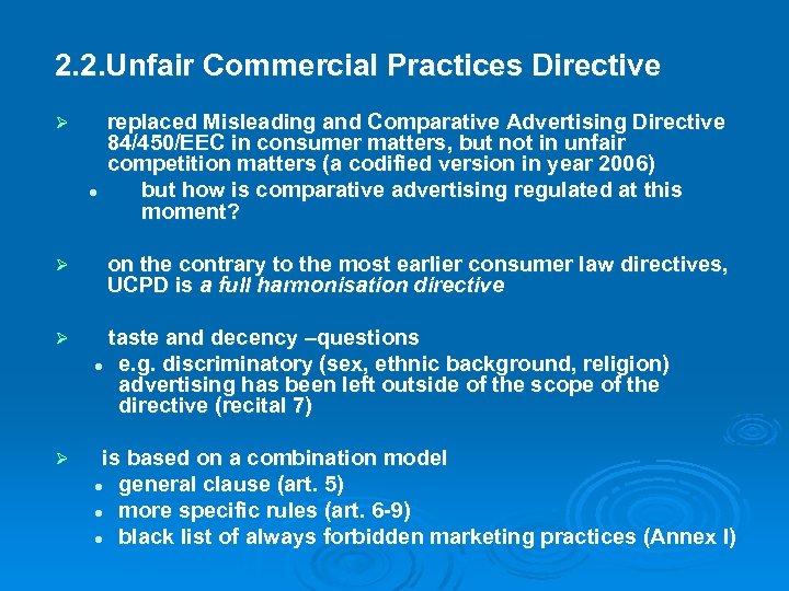 2. 2. Unfair Commercial Practices Directive Ø l Ø replaced Misleading and Comparative Advertising