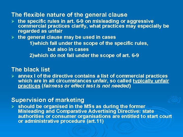 The flexible nature of the general clause the specific rules in art. 6 -9
