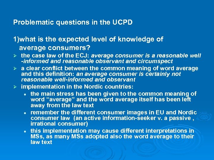 Problematic questions in the UCPD 1)what is the expected level of knowledge of average