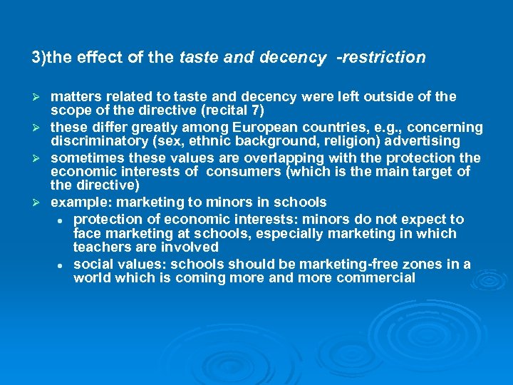 3)the effect of the taste and decency -restriction matters related to taste and decency