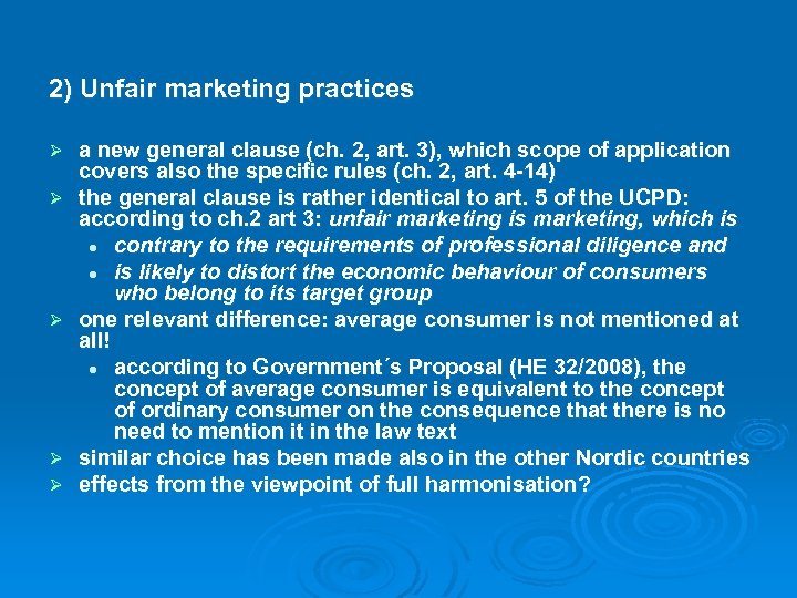 2) Unfair marketing practices Ø Ø Ø a new general clause (ch. 2, art.