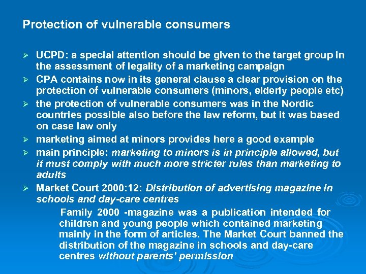 Protection of vulnerable consumers UCPD: a special attention should be given to the target