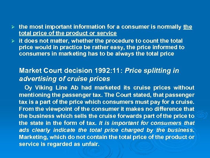 the most important information for a consumer is normally the total price of the