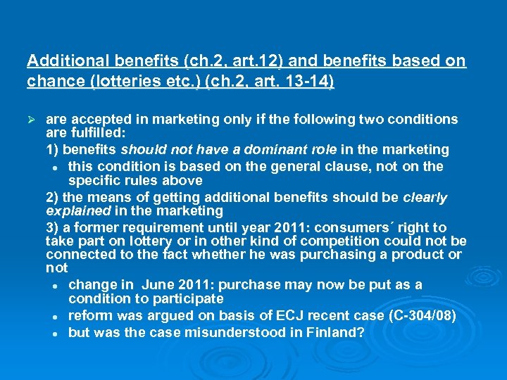 Additional benefits (ch. 2, art. 12) and benefits based on chance (lotteries etc. )