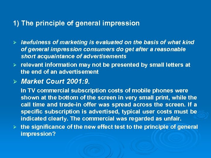 1) The principle of general impression lawfulness of marketing is evaluated on the basis