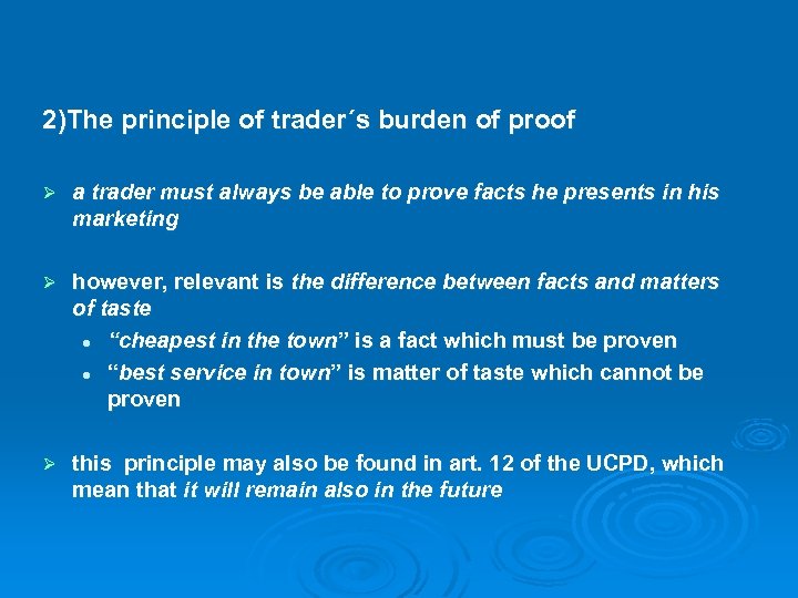 2)The principle of trader´s burden of proof Ø a trader must always be able