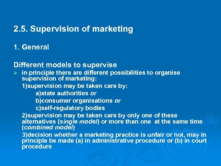 2. 5. Supervision of marketing 1. General Different models to supervise in principle there