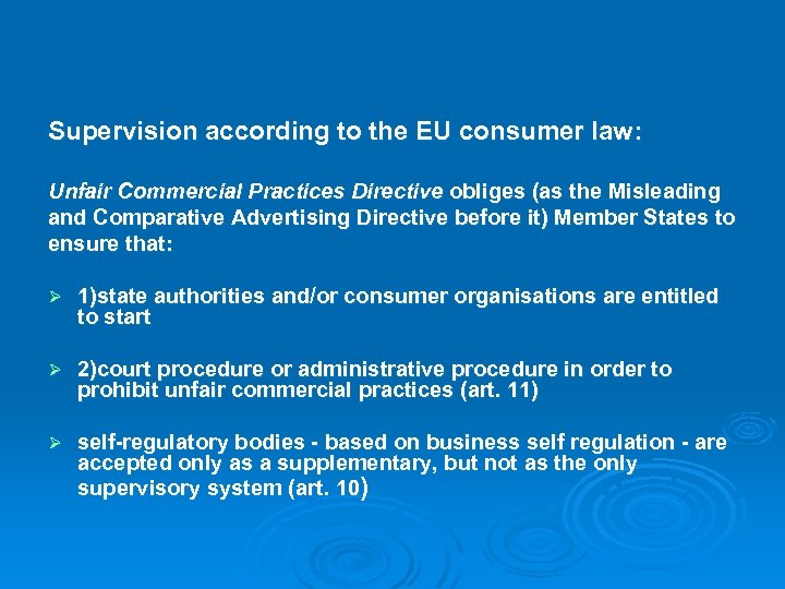 Supervision according to the EU consumer law: Unfair Commercial Practices Directive obliges (as the