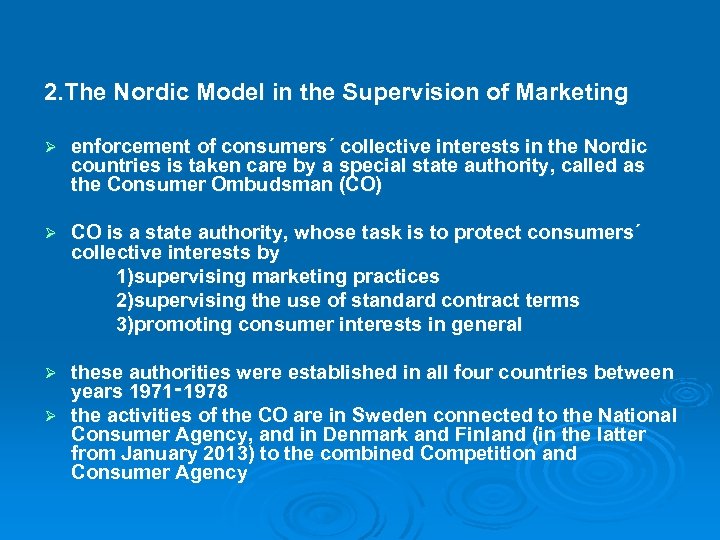 2. The Nordic Model in the Supervision of Marketing Ø enforcement of consumers´ collective