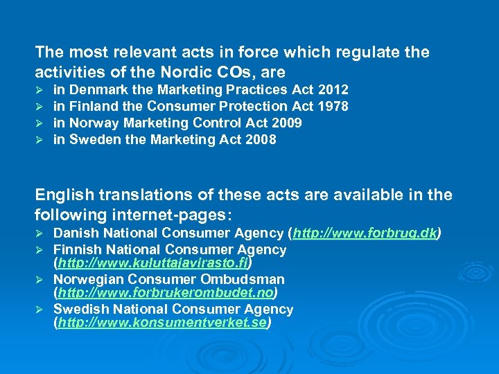 The most relevant acts in force which regulate the activities of the Nordic COs,