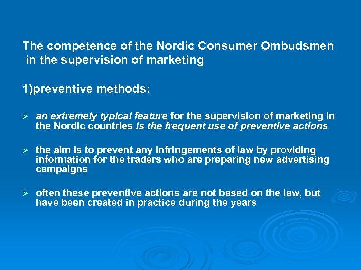The competence of the Nordic Consumer Ombudsmen in the supervision of marketing 1)preventive methods: