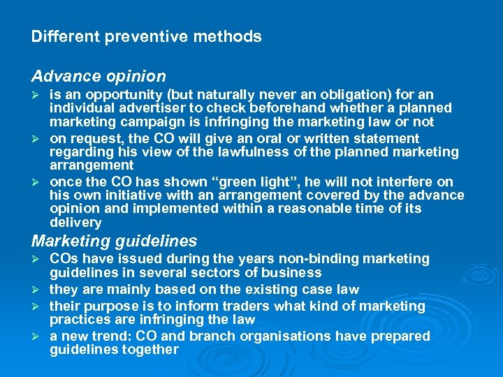 Different preventive methods Advance opinion is an opportunity (but naturally never an obligation) for