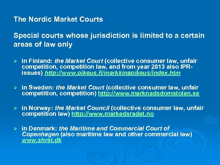 The Nordic Market Courts Special courts whose jurisdiction is limited to a certain areas