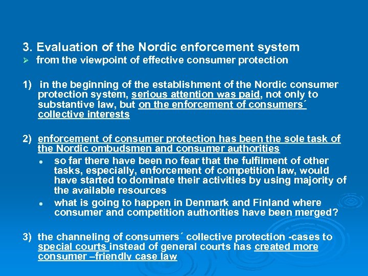 3. Evaluation of the Nordic enforcement system Ø from the viewpoint of effective consumer