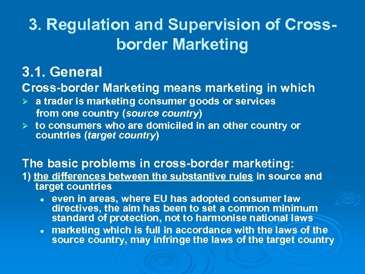 3. Regulation and Supervision of Crossborder Marketing 3. 1. General Cross-border Marketing means marketing