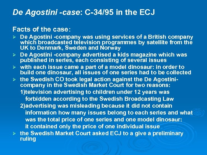 De Agostini -case: C-34/95 in the ECJ Facts of the case: De Agostini -company