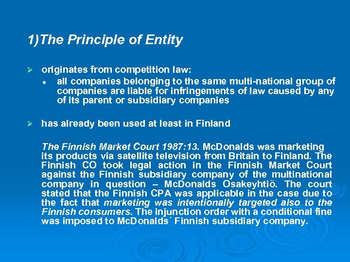 1)The Principle of Entity Ø originates from competition law: l all companies belonging to