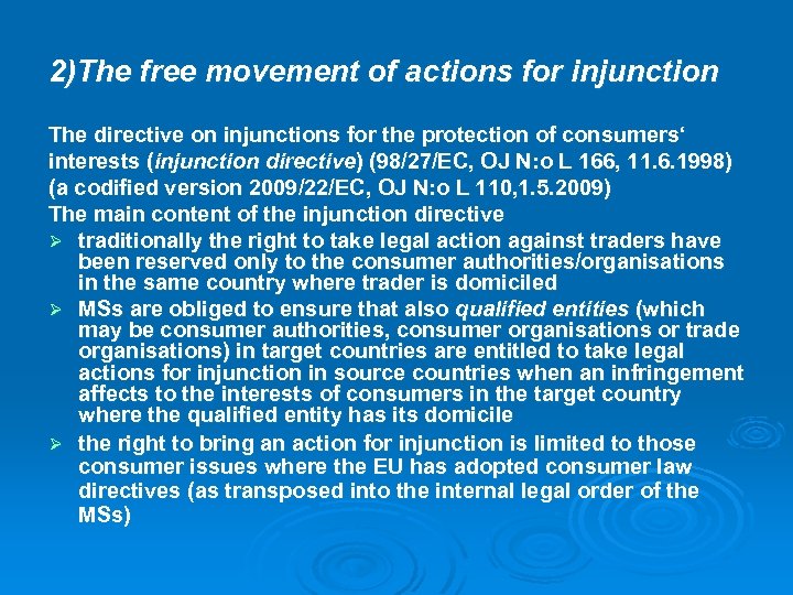 2)The free movement of actions for injunction The directive on injunctions for the protection