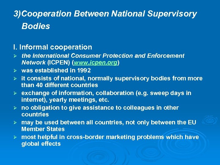 3)Cooperation Between National Supervisory Bodies I. Informal cooperation Ø Ø Ø Ø the International