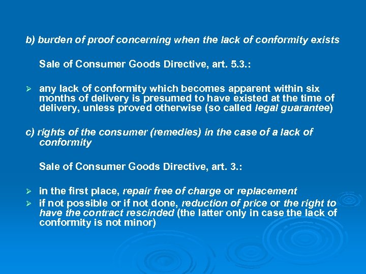 b) burden of proof concerning when the lack of conformity exists Sale of Consumer